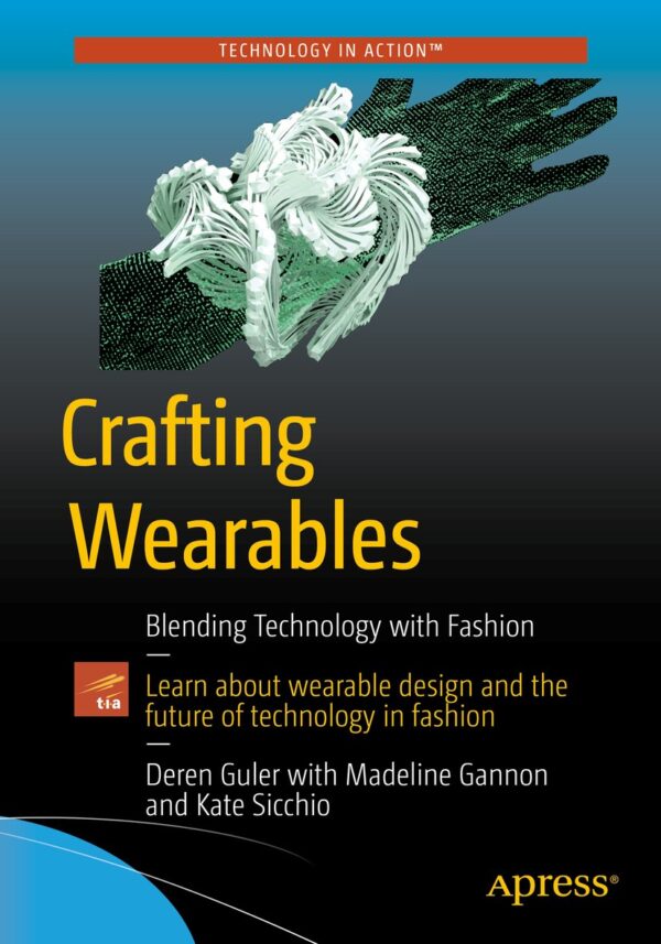 Crafting Wearables: Blending Technology With Fashion (techno...