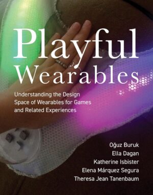 Playful Wearables: Understanding The Design Space Of Wearables For Games